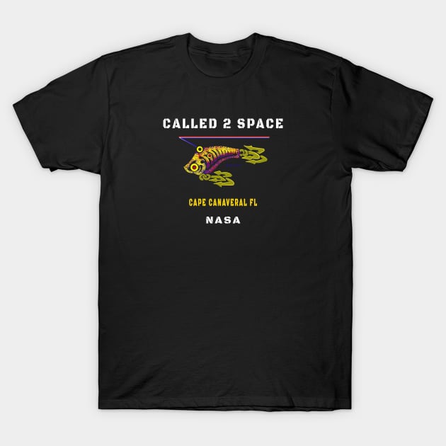 Called  to Space, NASA at Cape Canaveral Florida; the Kennedy Space Center T-Shirt by The Witness